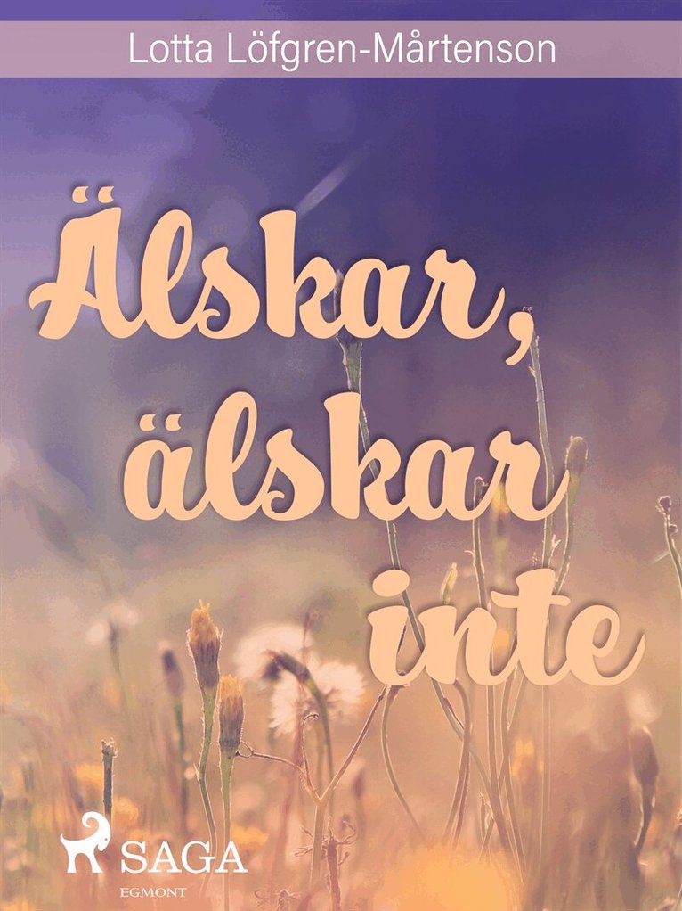 Lotta Löfgren Mårtenson - Älskar, älskar inte, E-bok
