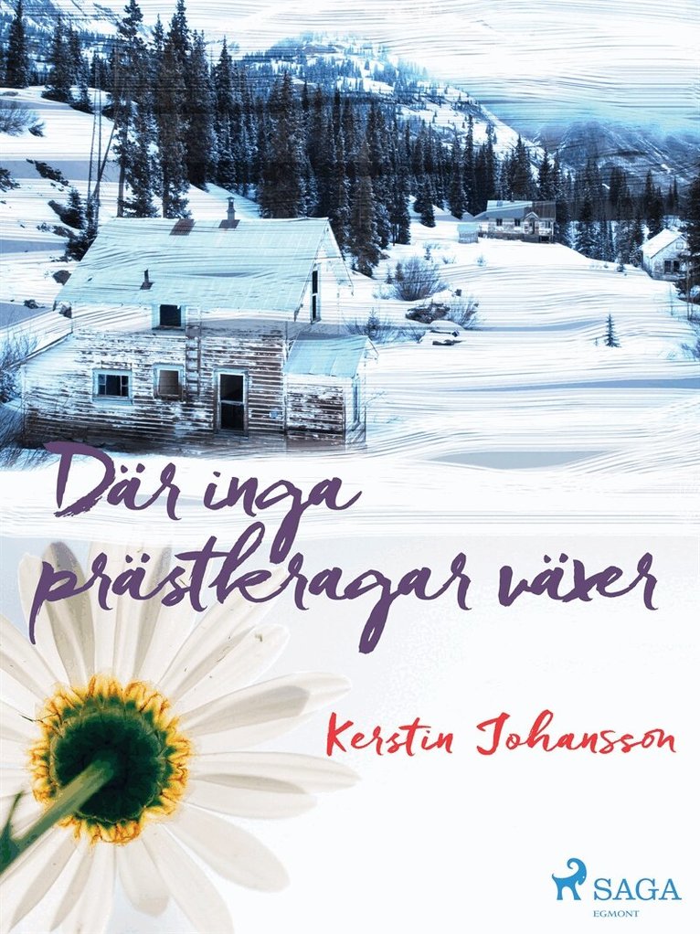 Kerstin Johansson - Där inga prästkragar växer, E-bok