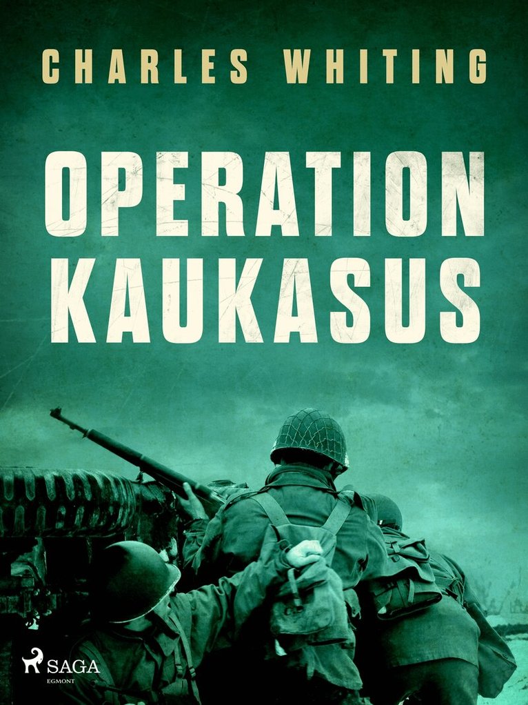 Charles Whiting - Operation Kaukasus, E-bok