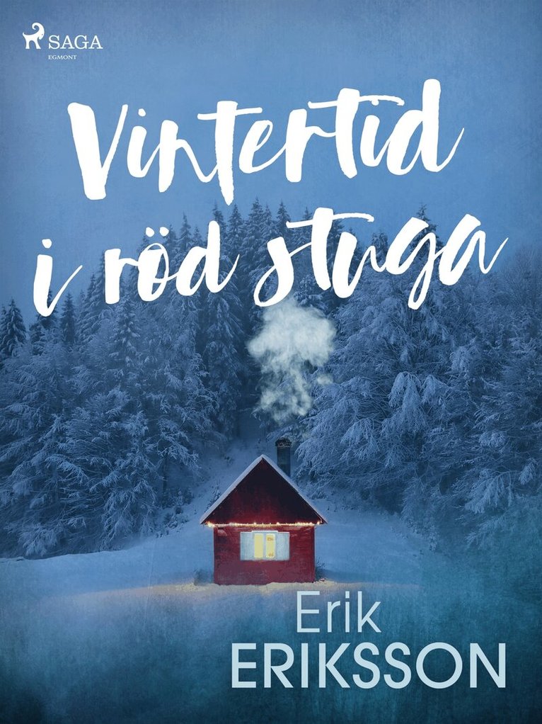 Erik Eriksson - Vintertid i röd stuga, E-bok