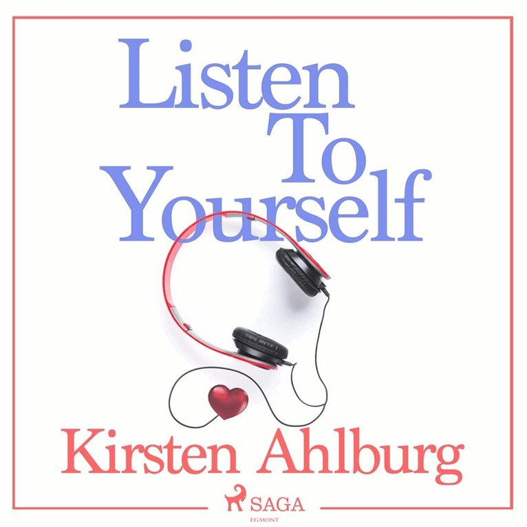 Kirsten Ahlburg - Listen to Yourself, Ljudbok