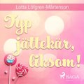 Typ jättekär, liksom!
