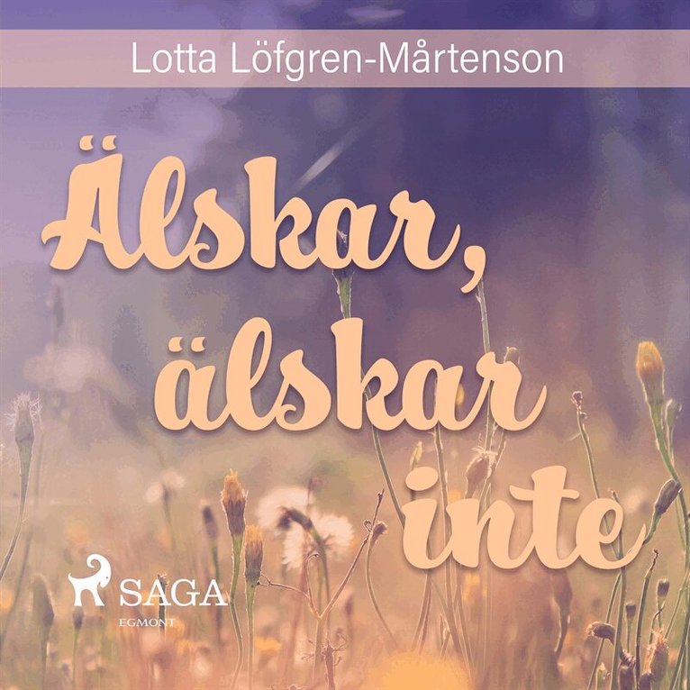 Lotta Löfgren Mårtenson - Älskar, älskar inte, Ljudbok