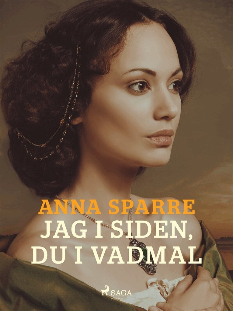 Anna Sparre - Jag i siden, du i vadmal, E-bok