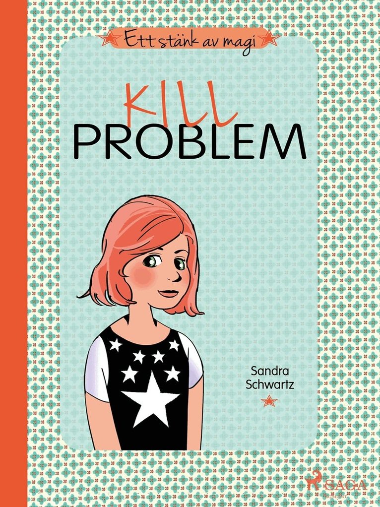 Sandra Schwartz - Ett stänk av magi 3: Killproblem, E-bok