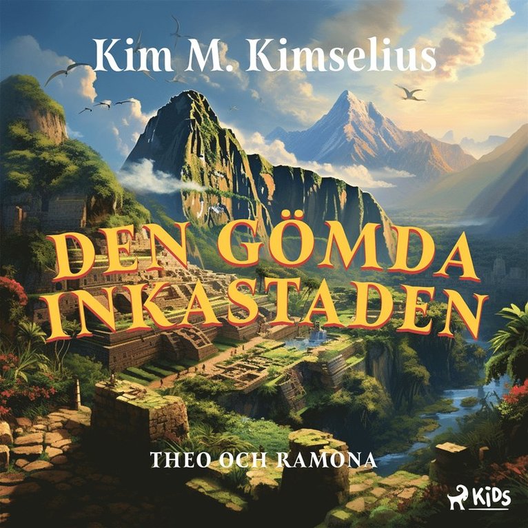 Kim M. Kimselius - Den gömda Inkastaden, Ljudbok