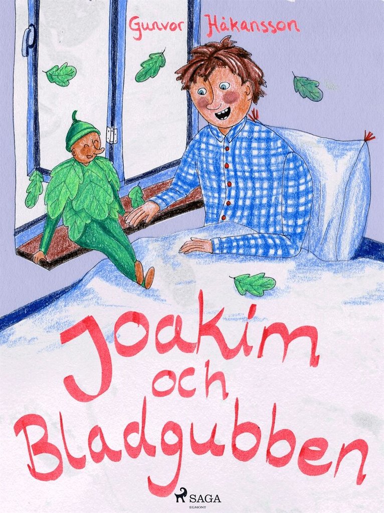 Gunvor Håkansson - Joakim och bladgubben, E-bok
