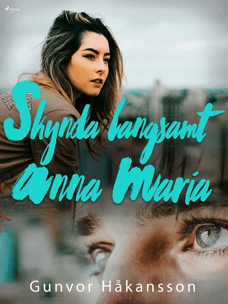 Gunvor Håkansson - Skynda långsamt, Anna Maria, E-bok