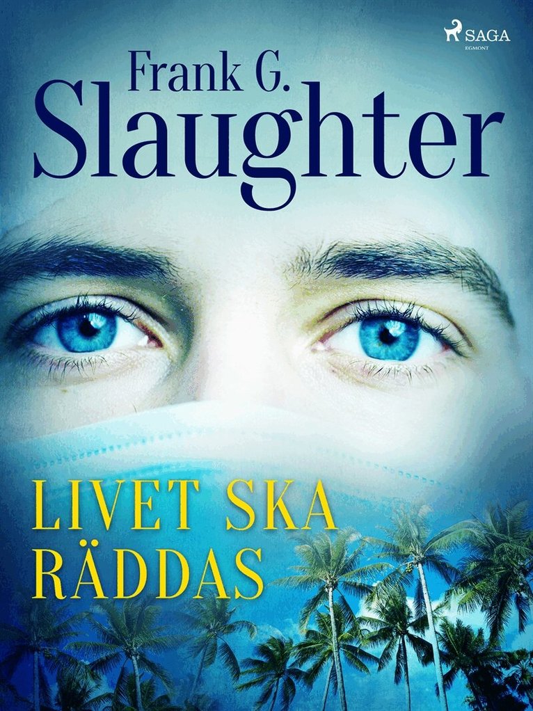 Frank G. Slaughter - Livet ska räddas, E-bok