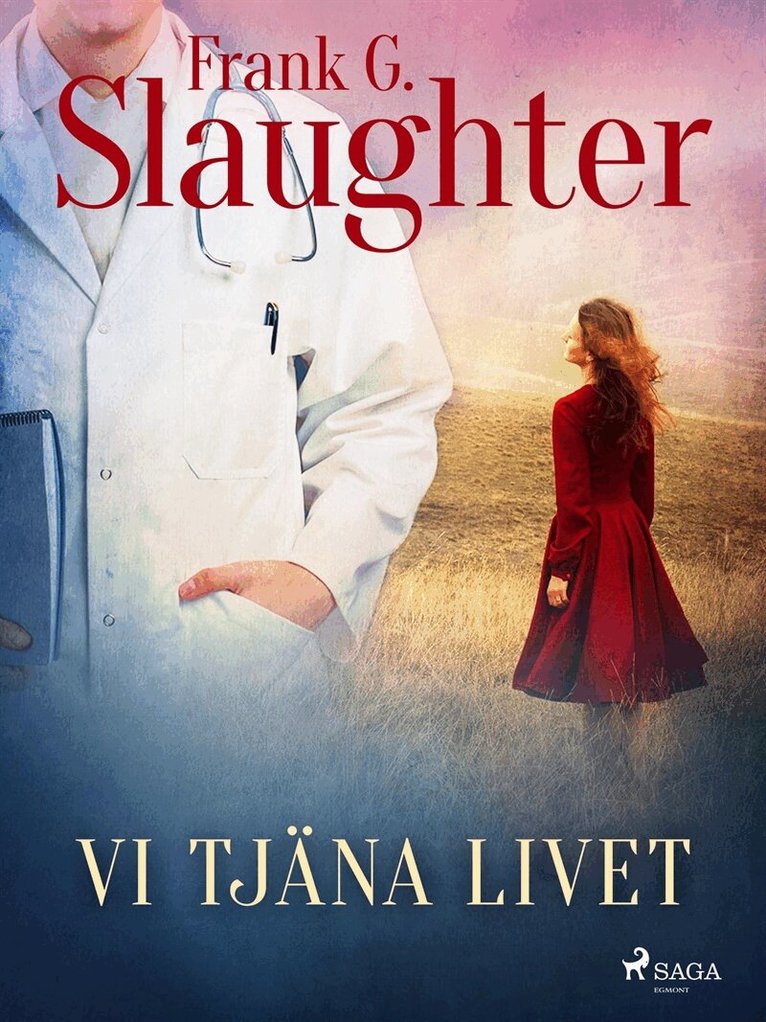 Frank G. Slaughter - Vi tjäna livet, E-bok