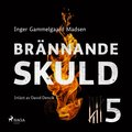 Brnnande skuld: Del 5