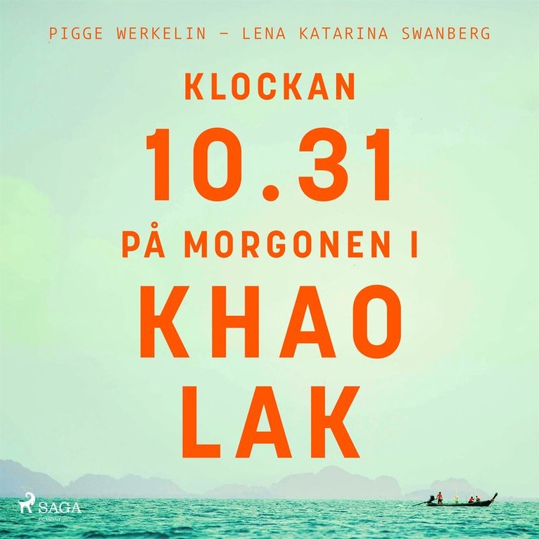 Lena Katarina Swanberg, Pigge Werkelin - Klockan 10.31 på morgonen i Khao Lak, Ljudbok