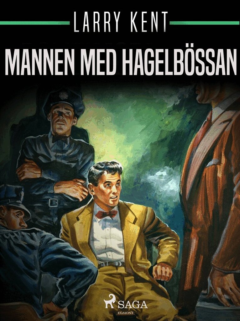 Larry Kent - Mannen med hagelbössan, E-bok