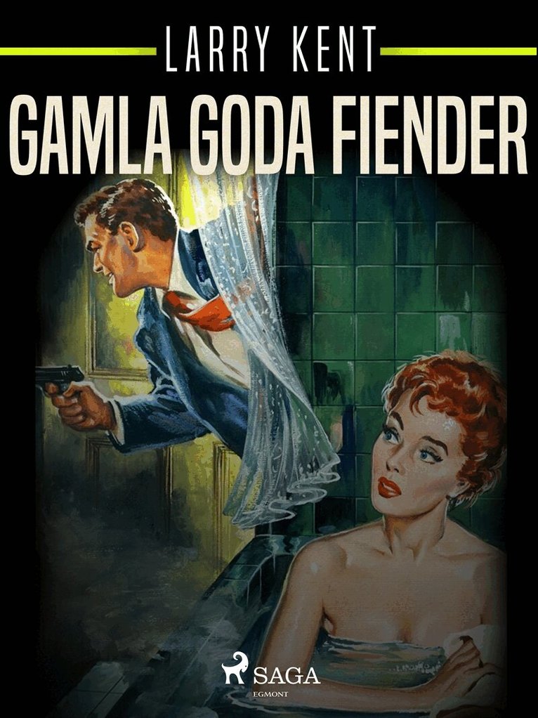 Larry Kent - Gamla goda fiender, E-bok