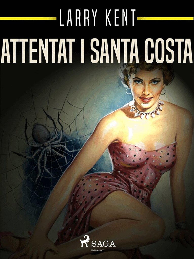 Larry Kent - Attentat i Santa Costa, E-bok