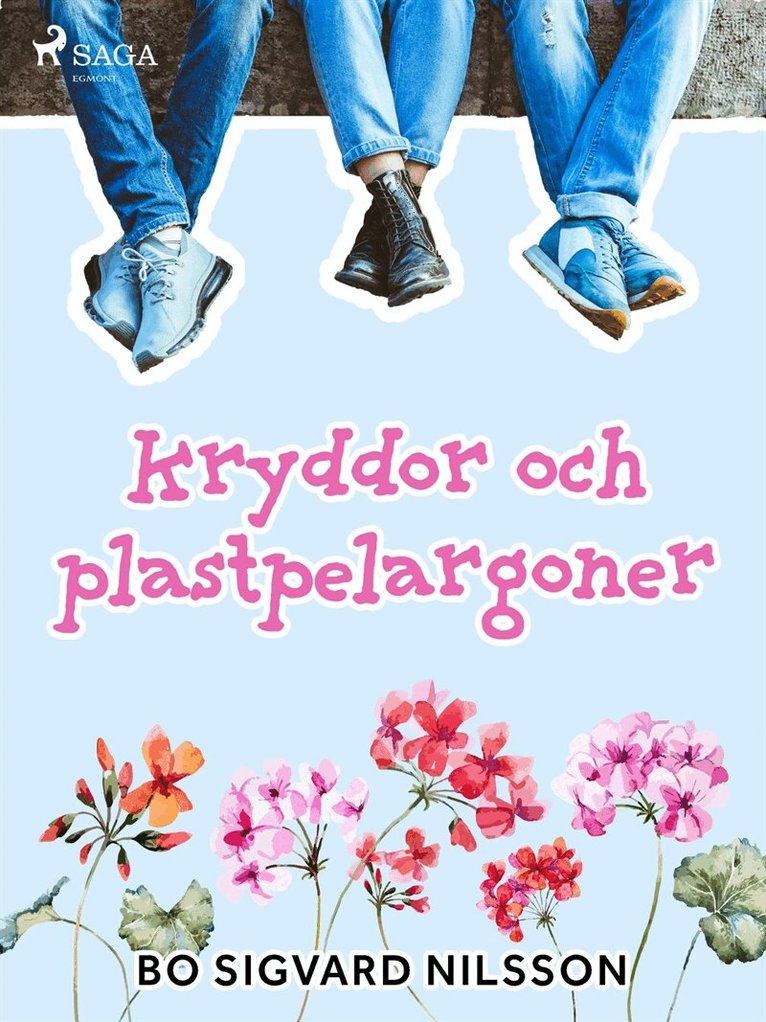Bo Sigvard Nilsson - Kryddor och plastpelargoner, E-bok