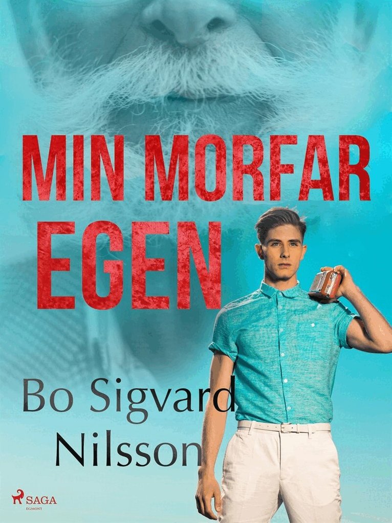 Bo Sigvard Nilsson - Min morfar egen, E-bok