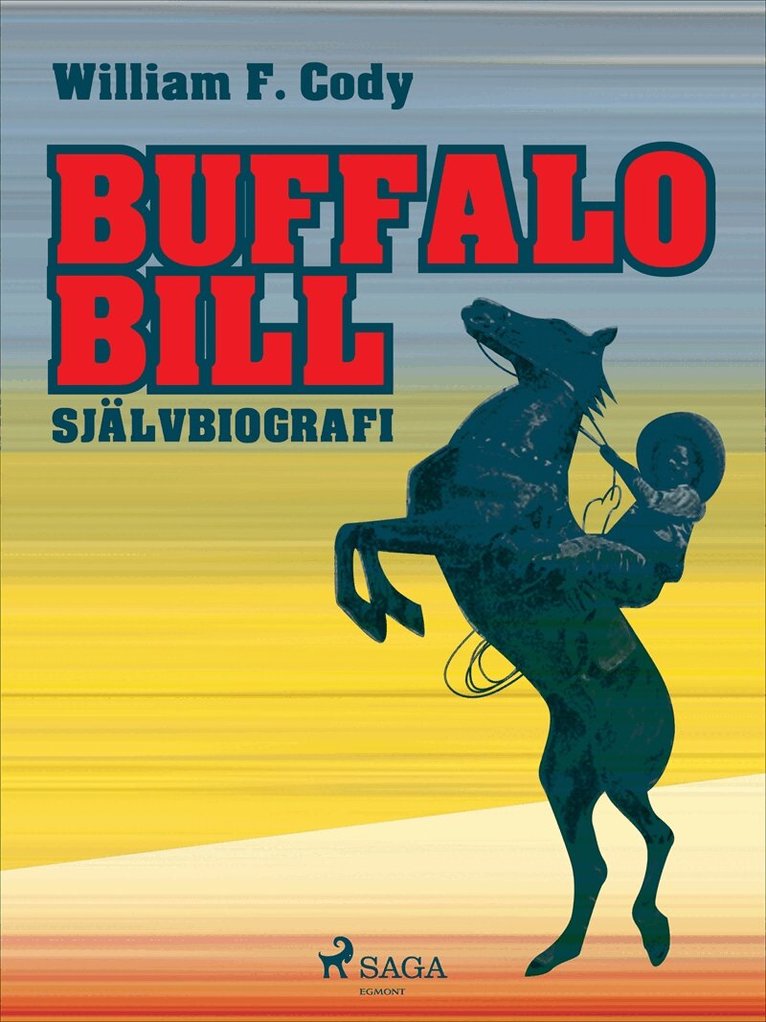 William F. Cody - Buffalo Bill: Självbiografi, E-bok