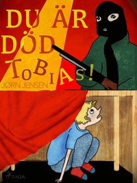 Du �r d�d, Tobias!