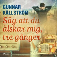 S�g att du �lskar mig, tre g�nger
