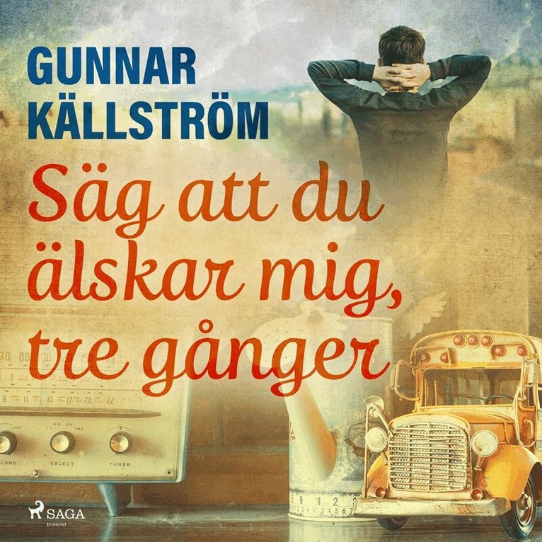 Gunnar Källström - Säg att du älskar mig, tre gånger, Ljudbok