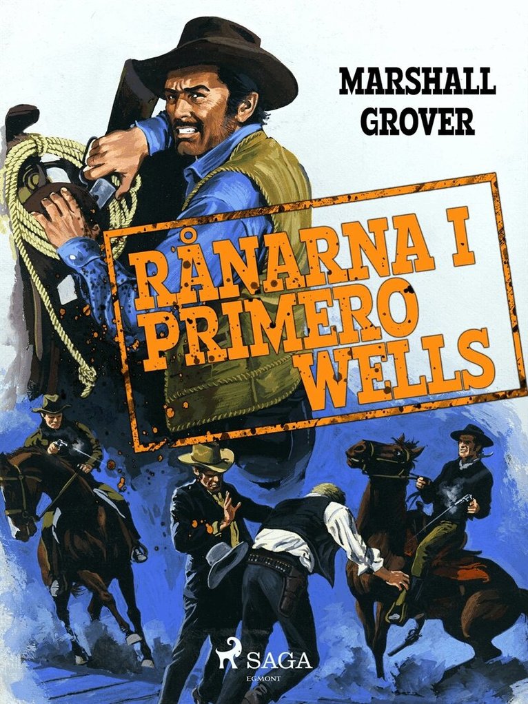 Marshall Grover - Rånarna i Primero Wells, E-bok