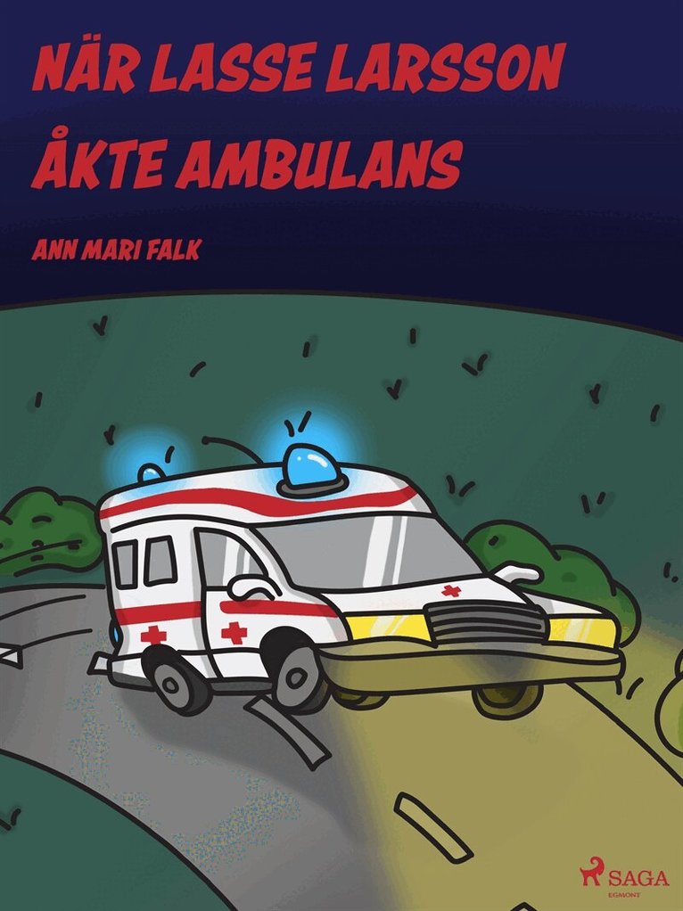 Ann Mari Falk - När Lasse Larsson åkte ambulans, E-bok