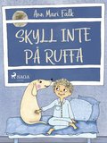 Skyll inte p� Ruffa
