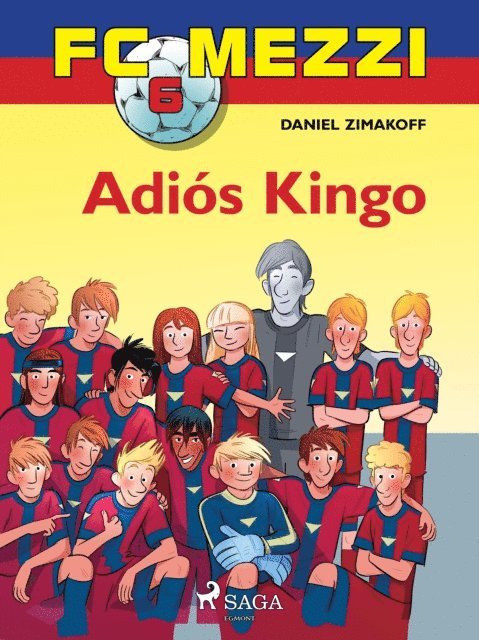 Daniel Zimakoff - FC Mezzi 6: Adiós Kingo, E-bok