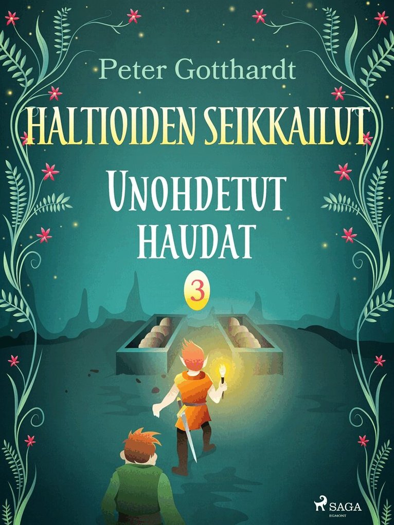 Peter Gotthardt - Haltioiden seikkailut 3 - Unohdetut haudat, E-bok