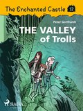 The Enchanted Castle 12 - The Valley of Trolls