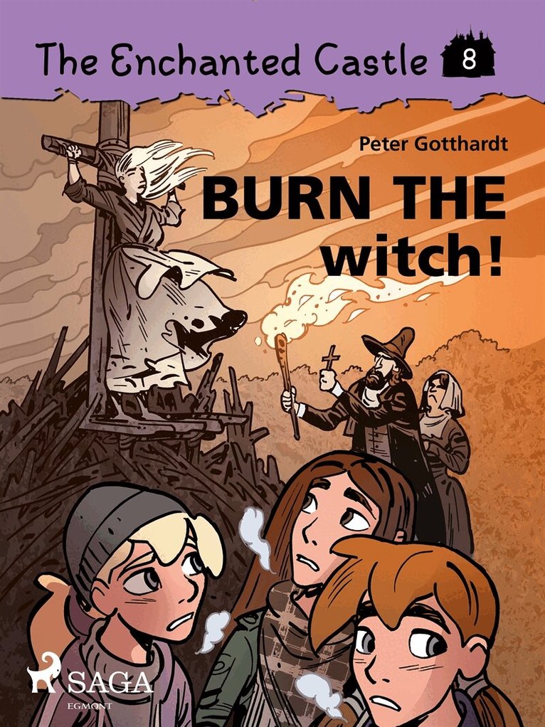 Peter Gotthardt - The Enchanted Castle 8 - Burn the Witch!, E-bok