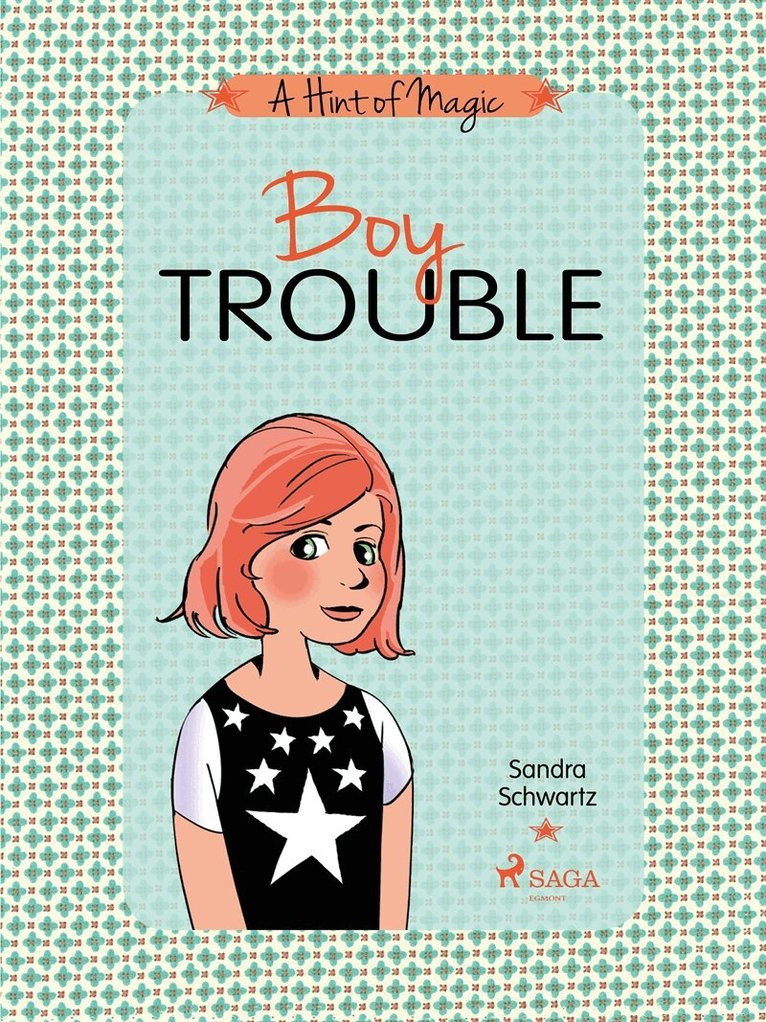 Sandra Schwartz - Boy Trouble: A light-hearted story about friendships, first loves, and a touch of everyday magic, E-bok