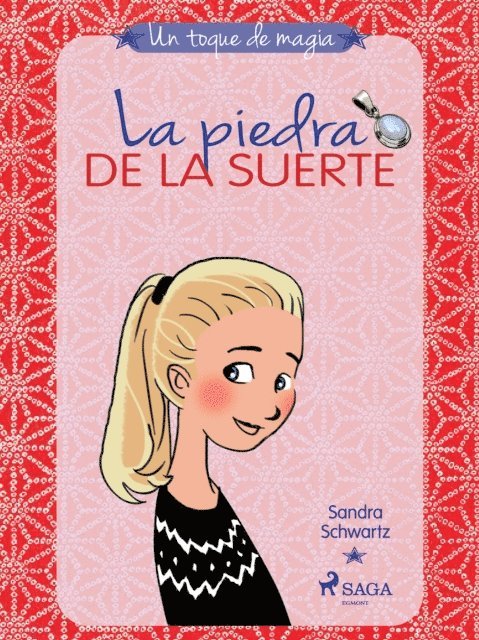 Sandra Schwartz - Un toque de magia 1 - La piedra de la suerte, E-bok