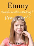 Emmy 0 - Konfirmationstokig? Vem, jag??