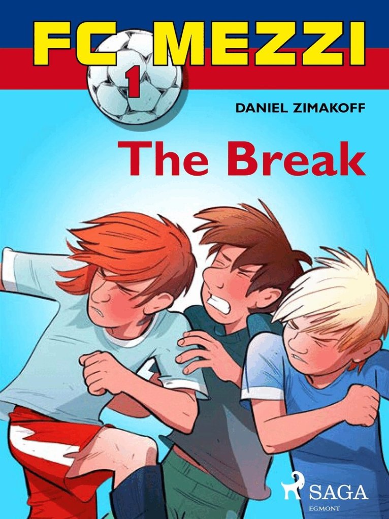 Daniel Zimakoff - FC Mezzi 1: The Break, E-bok