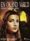 Alvdrottningens barn 1: En oknd vrld
