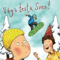 V�ga testa, Sven!