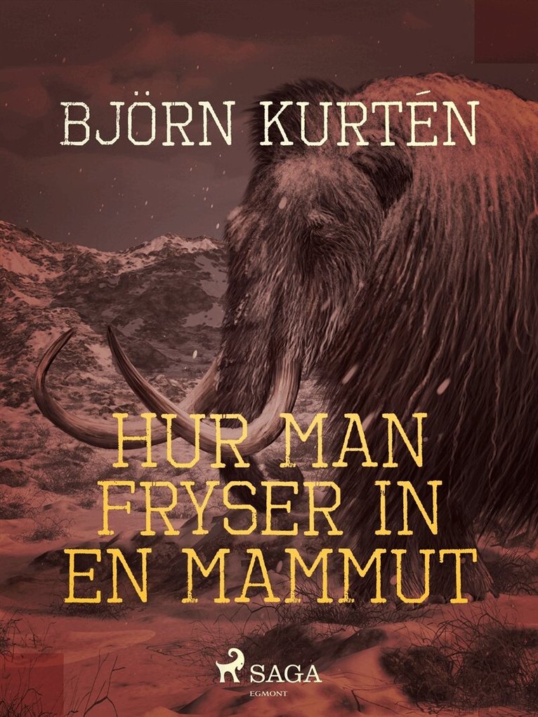 Björn Kurtén - Hur man fryser in en mammut, E-bok