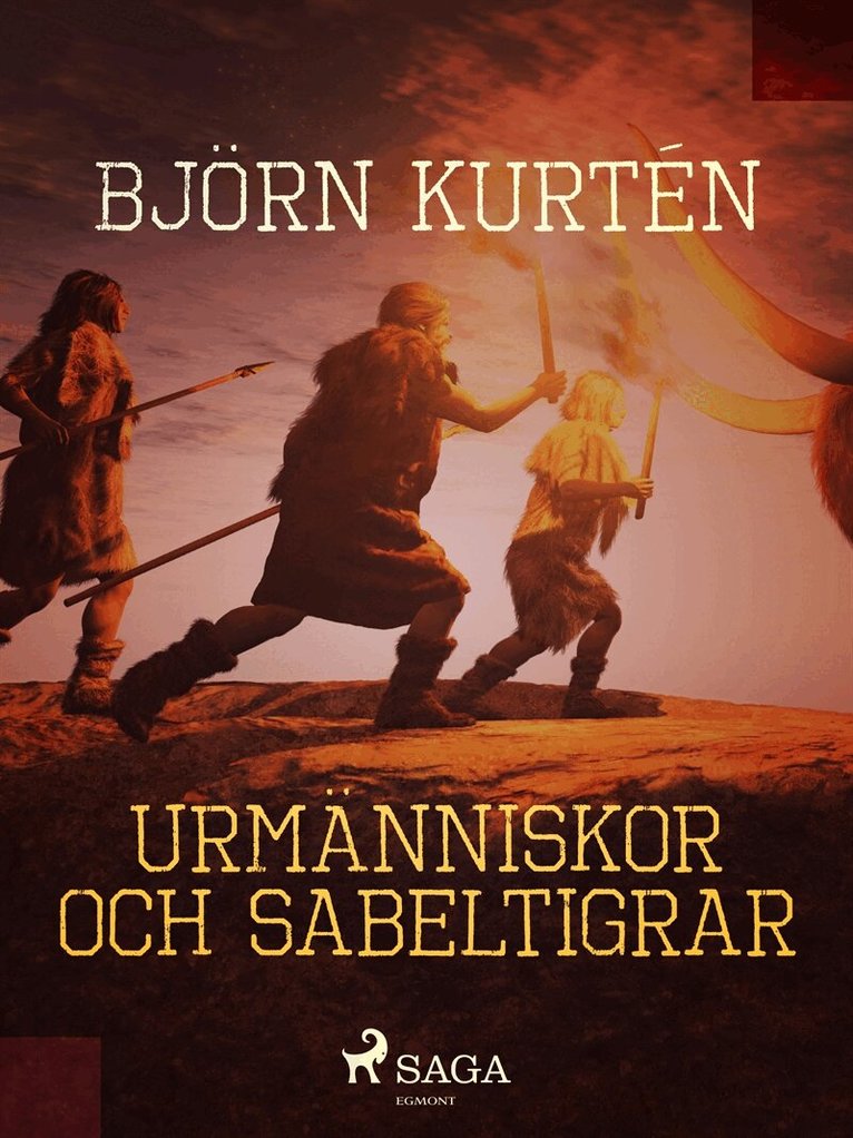 Björn Kurtén - Urmänniskor och sabeltigrar, E-bok