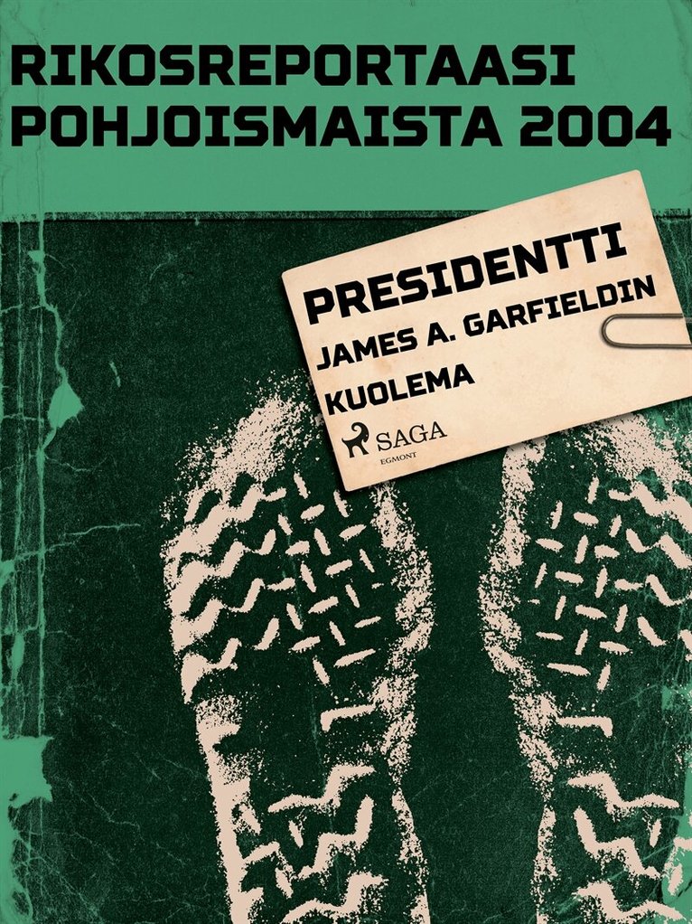 Eri Tekijöitä - Presidentti James A. Garfieldin kuolema, E-bok