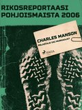 Charles Manson ? pelastaja vai murhaaja?