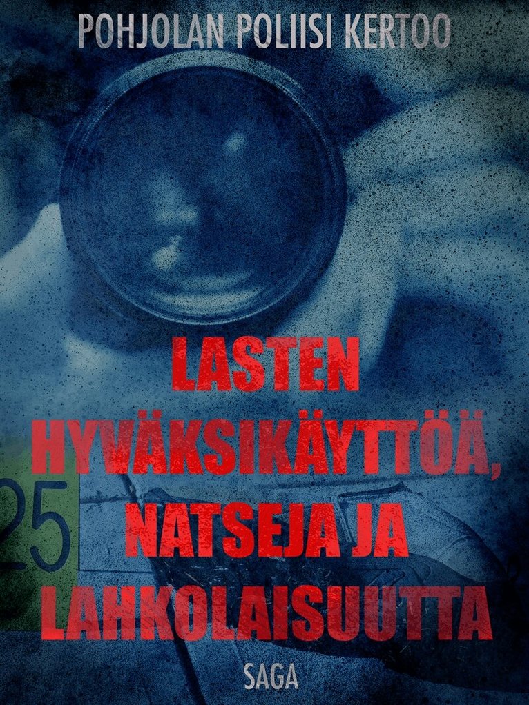 Eri Tekijöitä - Lasten hyväksikäyttöä, natseja ja lahkolaisuutta, E-bok