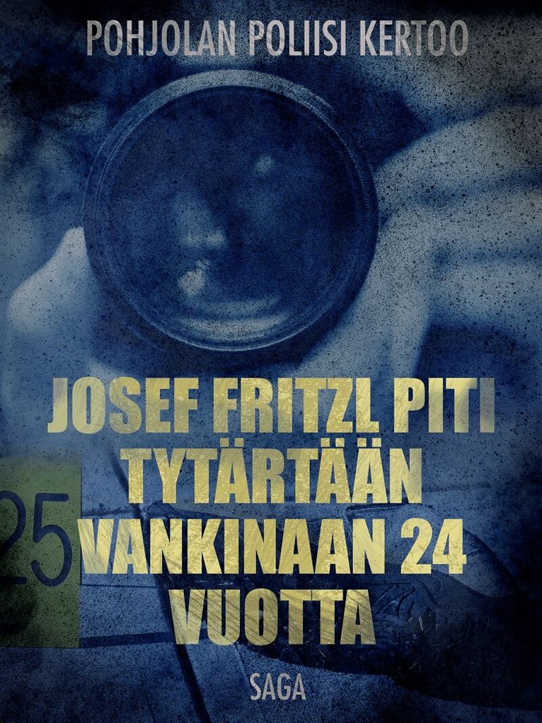 Eri Tekijöitä - Josef Fritzl piti tytärtään vankinaan 24 vuotta, E-bok