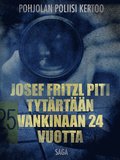 Josef Fritzl piti tytärtään vankinaan 24 vuotta