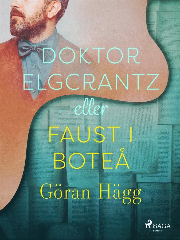 Göran Hägg - Doktor Elgcrantz eller Faust i Boteå, E-bok