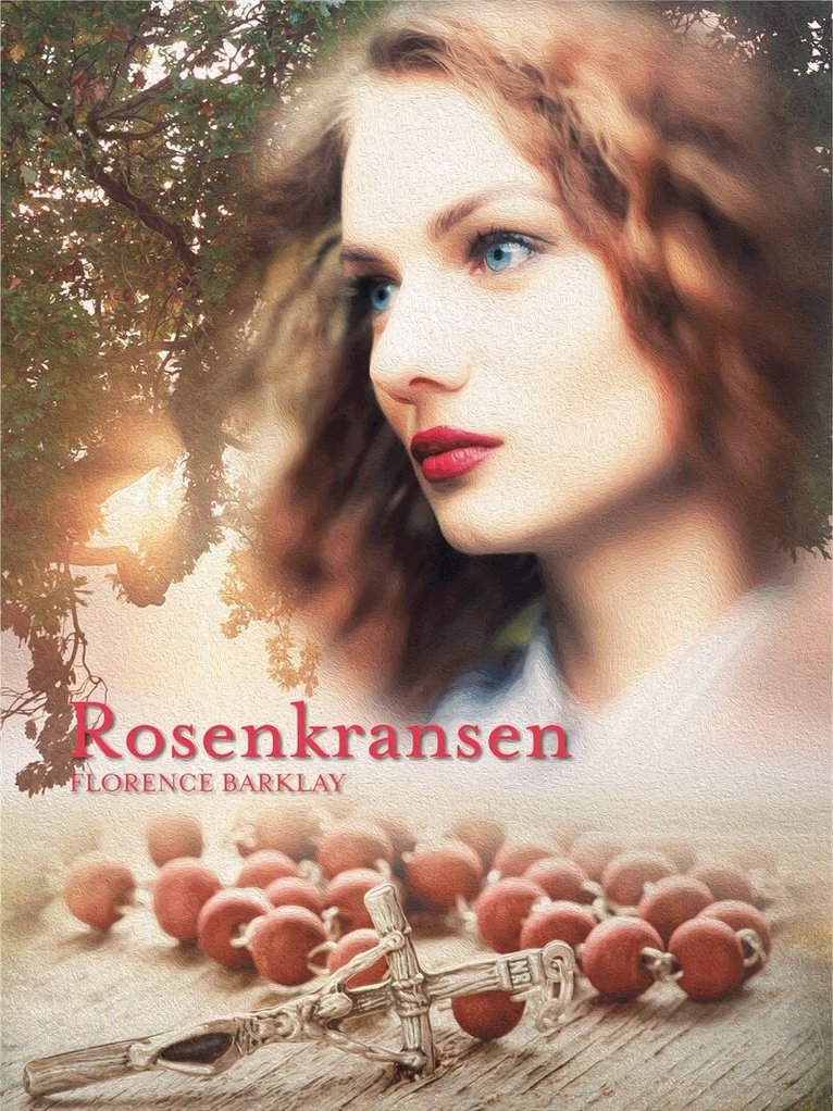 Florence L. Barlcay - Rosenkransen, E-bok