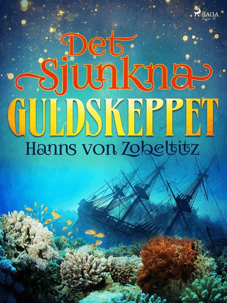 Hanns von Zobeltitz - Det sjunkna guldskeppet, E-bok