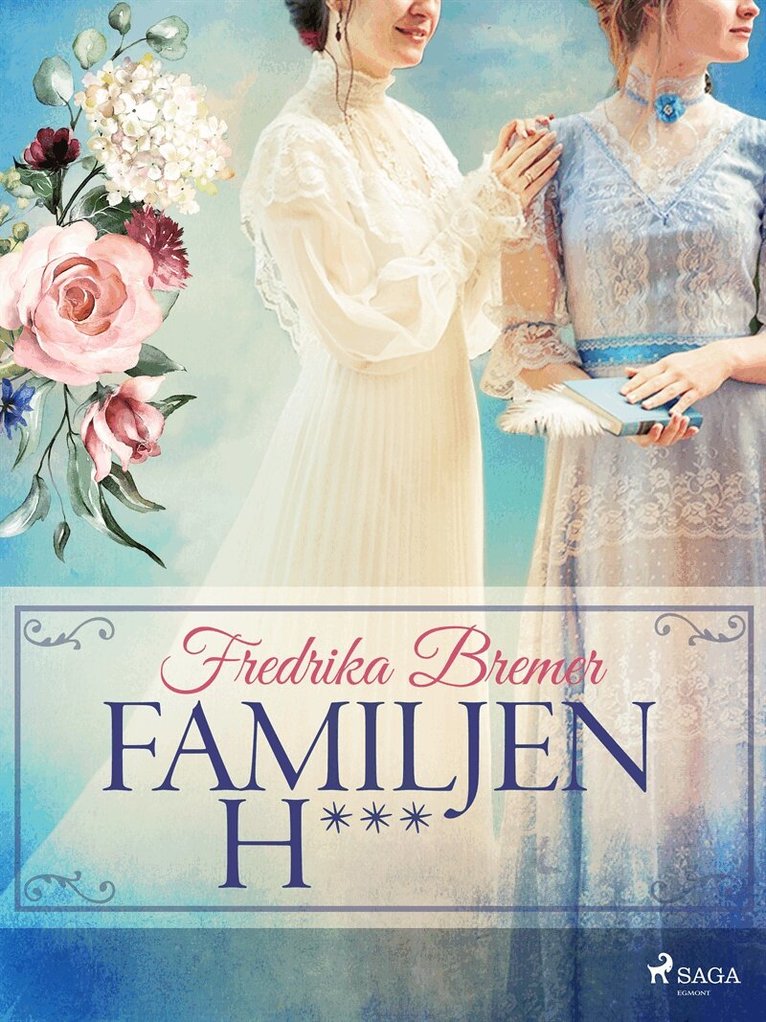 Fredrika Bremer - Familjen H***, E-bok