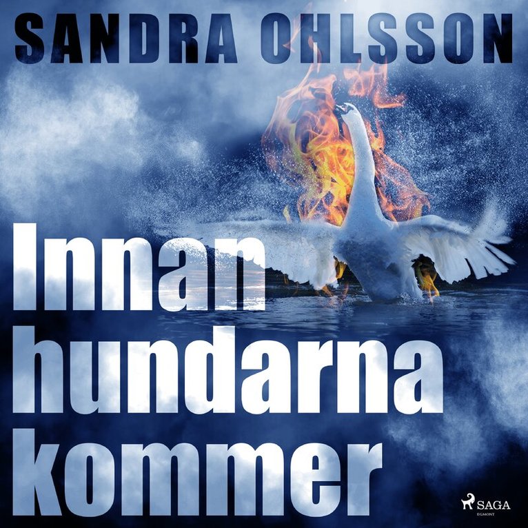 Sandra Ohlsson - Innan hundarna kommer, Ljudbok